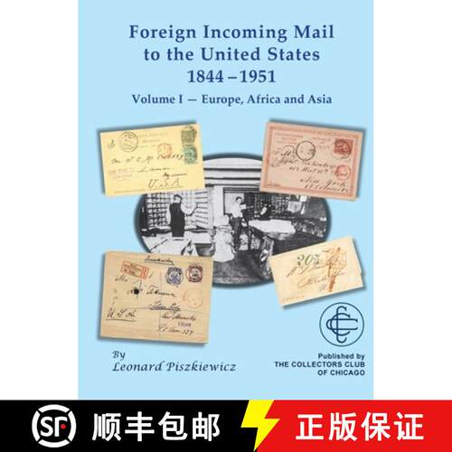 【3-4周达】精装 Foreign Incoming Mail to the United States 1844-1955 Vol 1 Europe, Africa and Asia [9781735033273]