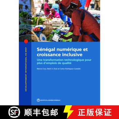 预订 Sénégal Numérique Et Croissance Inclusive – Une Transformation Technologique Pour Plus D`emp... [9781464816888]
