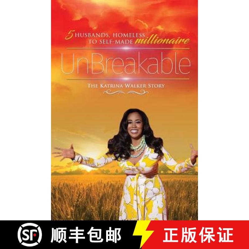【3-4周达】UnBreakable: 5 Husbands, Homeless to Self-Made Millionaire The Katrina Walker Story [9780692825952]