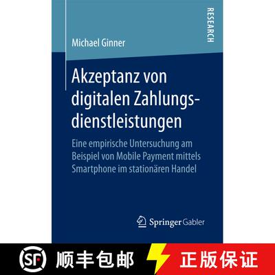 【3-4周达】Akzeptanz von digitalen Zahlungsdienstleistungen: Eine empirische Untersuchung am Beispiel... [9783658197056]