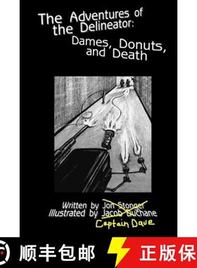 【3-4周达】The Adventures of the Delineator: Dames, Donuts and Death [9780557061051]