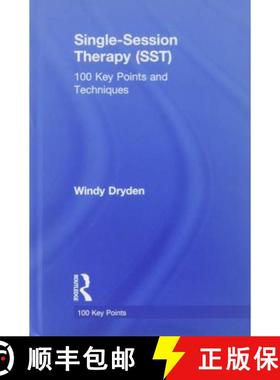 【3-4周达】Single-Session Therapy (Sst): 100 Key Points and Techniques [9781138593114]