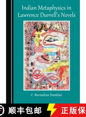 预订 Indian Metaphysics in Lawrence Durrell's Novels [9781443887038]