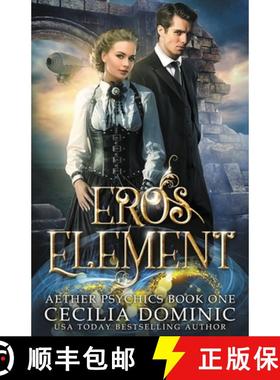 【3-4周达】Eros Element: A Steampunk Thriller with a Hint of Romance [9781945074554]