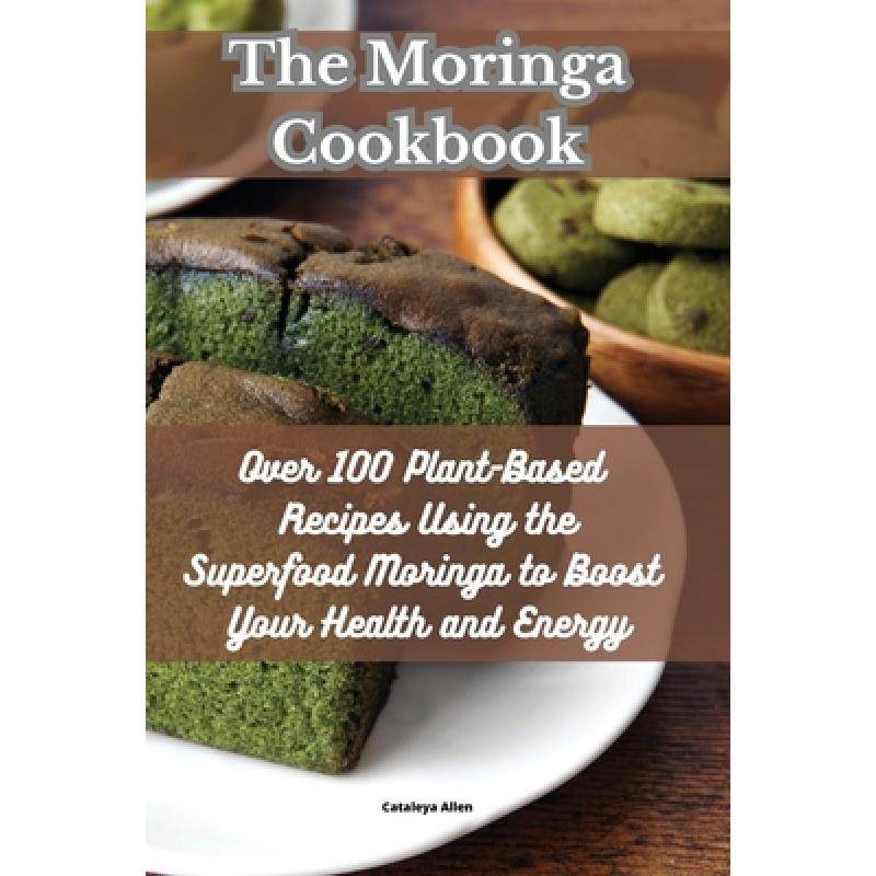 【4周达】the moringa cookbook [9781835517901]