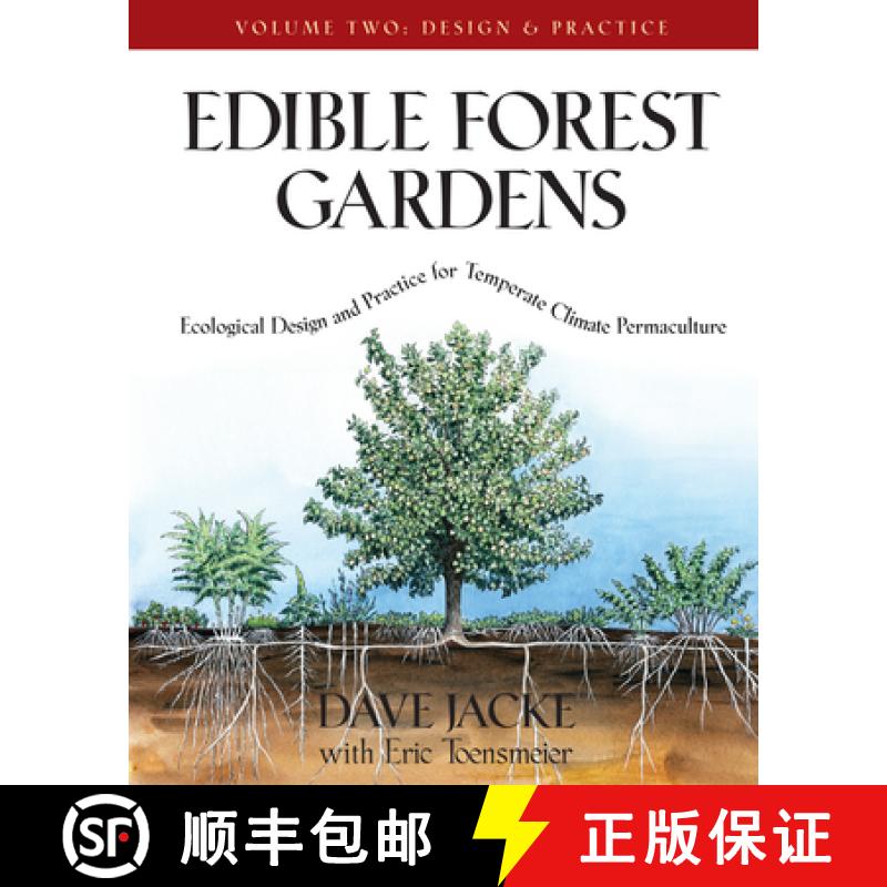 【4周达】Edible Forest Gardens, Volume II: Ecological Design And Practice for Temperate-Climate Perma... [9781931498807]
