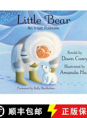 【3-4周达】Little Bear : An Inuit Folktale [9781937786915]