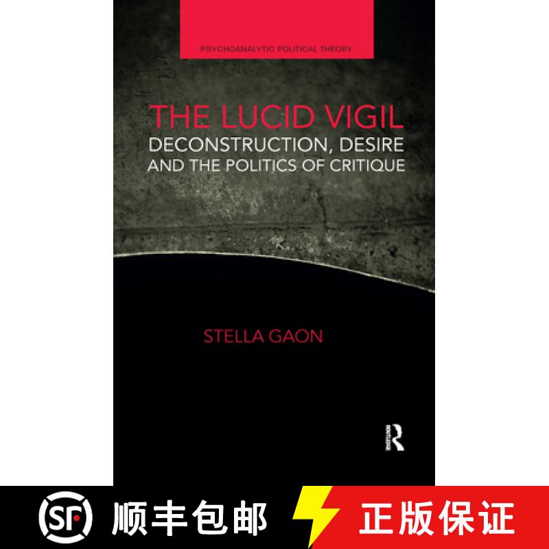 【3-4周达】The Lucid Vigil: Deconstruction, Desire and the Politics of Critique [9780367661786]