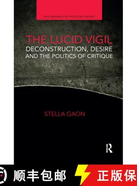 【3-4周达】The Lucid Vigil: Deconstruction, Desire and the Politics of Critique [9780367661786]