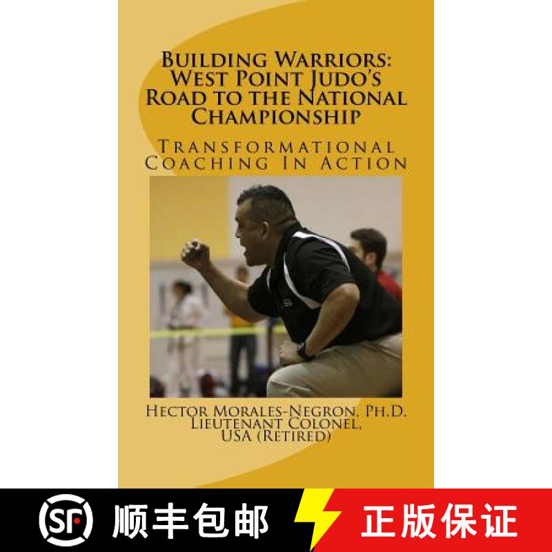 【4周达】Building Warriors: West Point Judo's Road to the National Championship: Transformational Coa... [9780998354705]