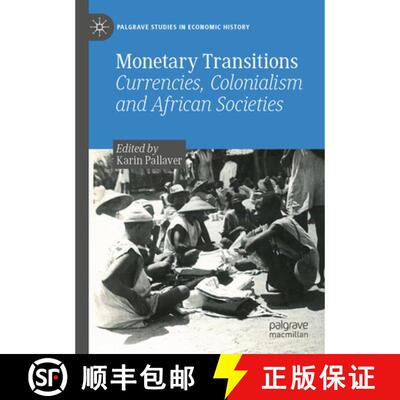 【3-4周达】Monetary Transitions : Currencies, Colonialism and African Societies (1st ed. 2022) [9783030834630]