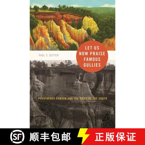 【3-4周达】Let Us Now Praise Famous Gullies – Providence Canyon and the Soils of the South [9780820353821]