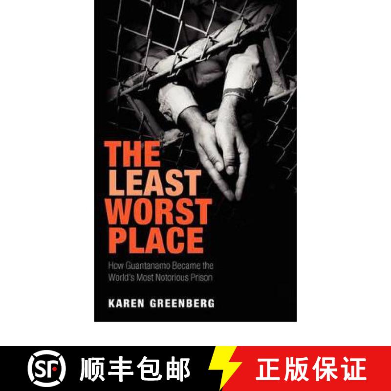 【3-4周达】The Least Worst Place: How Guantanamo Became the World's Most Notorious Prison [9780199557677]