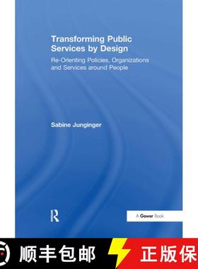 【3-4周达】Transforming Public Services by Design: Re-Orienting Policies, Organizations and Services ... [9781032836911]