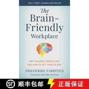 【3-4周达】精装 The Brain-Friendly Workplace: Why Talented People Are Quitting and How to Get Them to... [9781538159538]