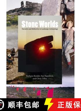 【3-4周达】Stone Worlds: Narrative and Reflexivity in Landscape Archaeology [9781598742183]
