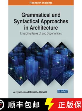 【3-4周达】Grammatical and Syntactical Approaches in Architecture: Emerging Research and Opportunities [9781799816980]