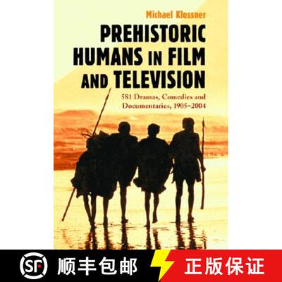 【3-4周达】Prehistoric Humans in Film and Television : 581 Dramas, Comedies and Documentaries, 1905-2004 [9780786422159]