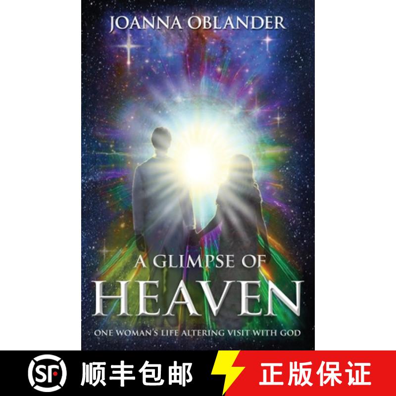 【3-4周达】A Glimpse of Heaven: One Woman's Life Altering Visit with God [9780997578010]
