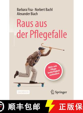 【3-4周达】Raus aus der Pflegefalle: Aktiv sein - Pflegebedürftigkeit verhindern (1. Aufl. 2021) (1.... [9783662633953]