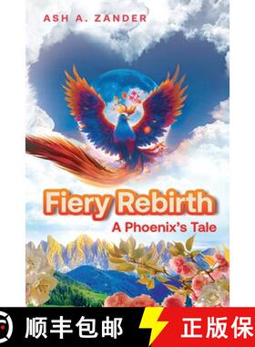 【3-4周达】Fiery Rebirth: A Phoenix's Tale: A Phoenix's Tale [9781963917093]