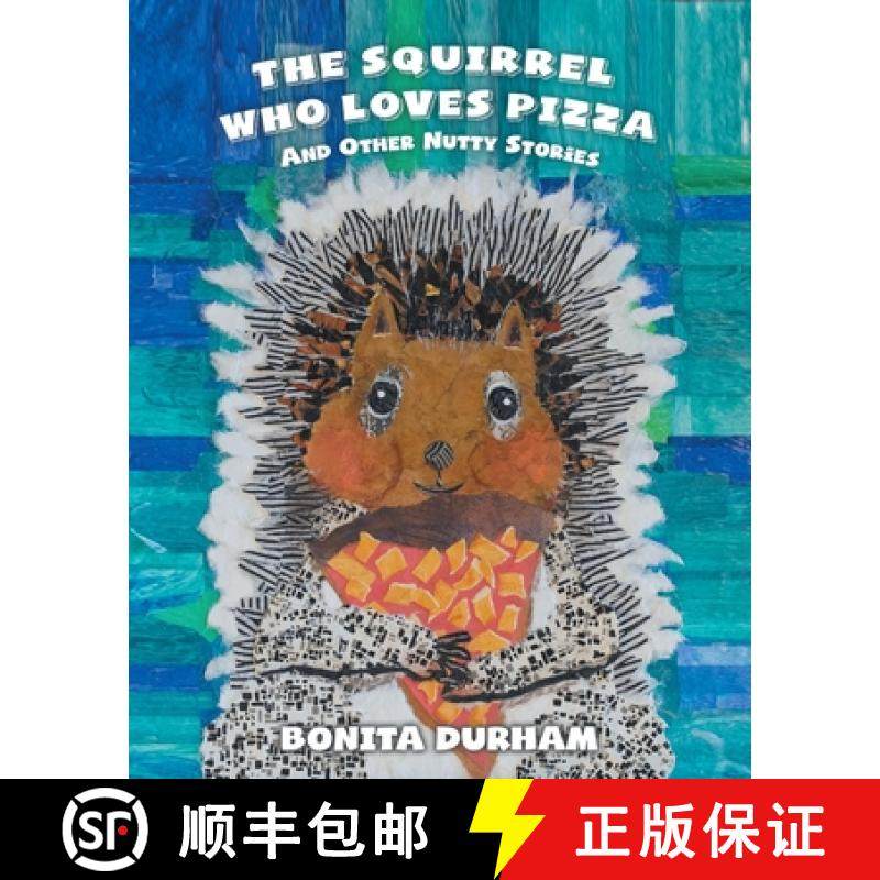 【3-4周达】The Squirrel Who Loves Pizza and Other Nutty Stories [9781646541614]