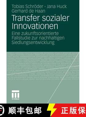 【3-4周达】Transfer sozialer Innovationen : Eine zukunftsorientierte Fallstudie zur nachhaltigen Sied... [9783531181394]