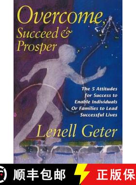 预订 Overcome, Succeed & Prosper: The 5 Attitudes for Success to Enable Individuals or Families to Le... [9780967878317]