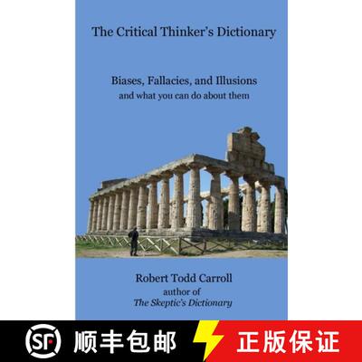 【3-4周达】The Critical Thinker's Dictionary: Biases, Fallacies, and Illusions and what you can do ab... [9781304622778]