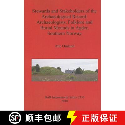 【3-4周达】Stewards and Stakeholders of the Archaeological Record: Archaeologists, Folklore and Buria... [9781407306957]