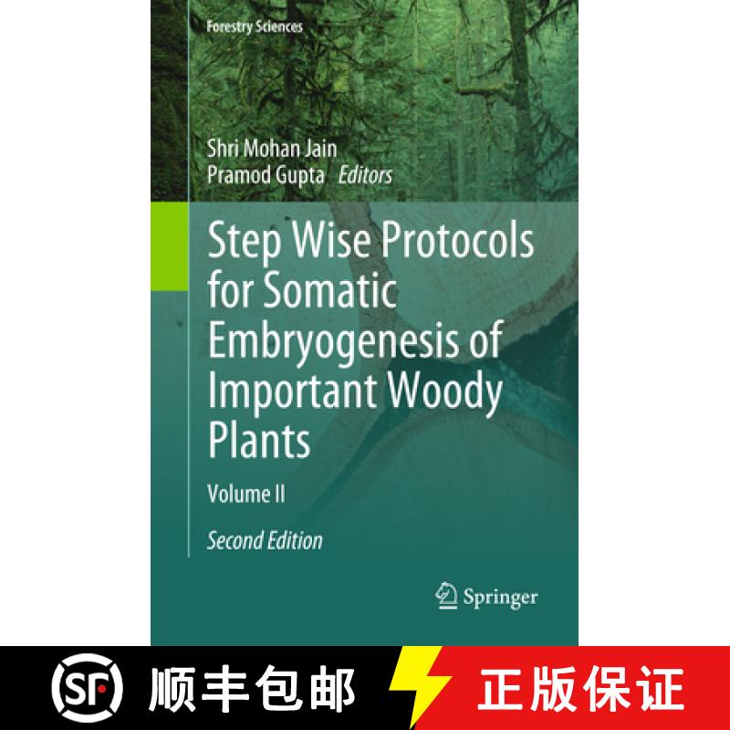 【3-4周达】Step Wise Protocols for Somatic Embryogenesis of Important Woody Plants: Volume II [9783319790862]