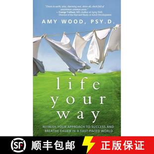 【3-4周达】Life Your Way: Refresh Your Approach to Success and Breathe Easier in a Fast-Paced World [9780615420769]
