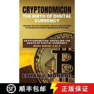 【3-4周达】Cryptonomicon: Tracing the Path from Early Digital Cash Systems to the Revolutionary Emerg... [9785278862543]