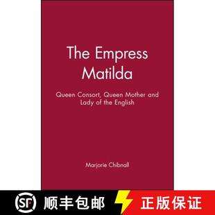 Empress Consort The English 9780631190288 Matilda 3周达 And Mother Queen Wiley历史 Lady