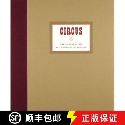 【3-4周达】精装 CIRCUS: The Photographs of Frederik W. Glasier [9780871300683]