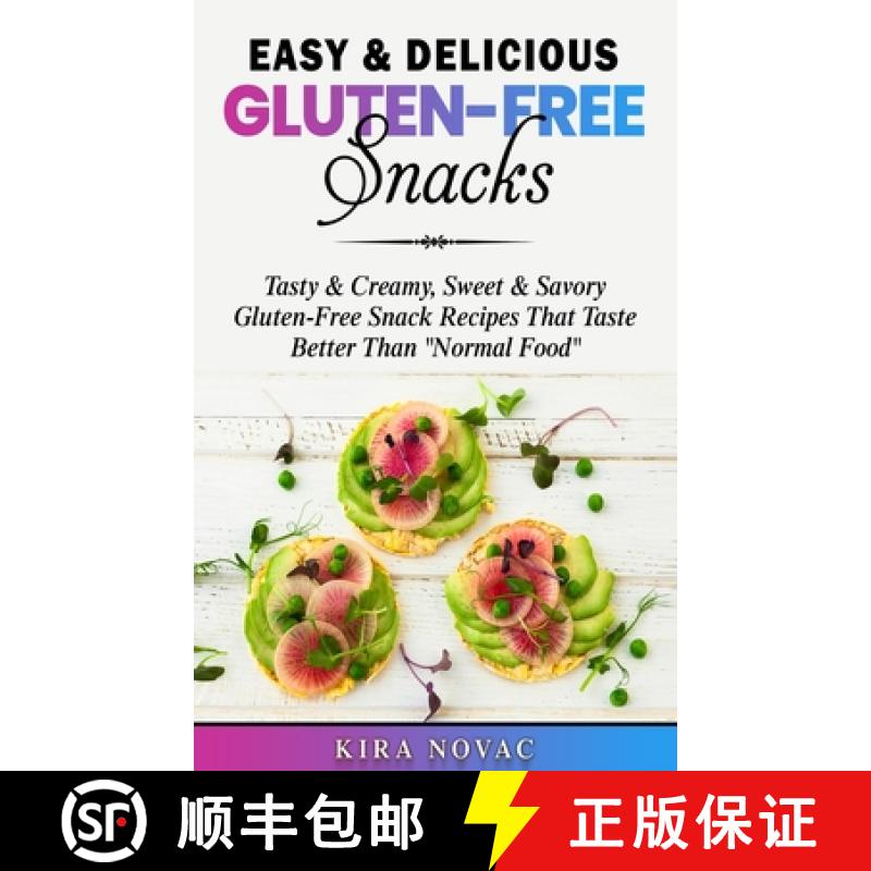 【3-4周达】Easy & Delicious Gluten-Free Snacks: Tasty & Creamy, Sweet & Savory Gluten-Free Snack Reci... [9781800950177]