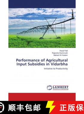 预订 Performance of Agricultural Input Subsidies in Vidarbha [9786138343691]