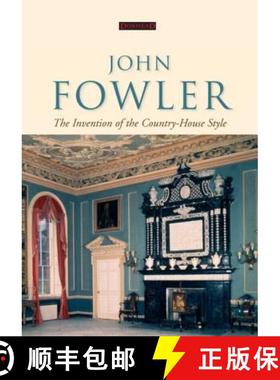 【3-4周达】John Fowler: The Invention of the Country-House Style: The Invention of the Country-House ... [9781873394595]