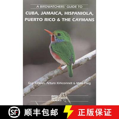 【3-4周达】A Birdwatchers' Guide to Cuba, Jamaica, Hispaniola, Puerto Rico and the Caymans : Site Guide [9781871104127]