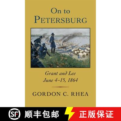 【3-4周达】On to Petersburg – Grant and Lee, June 4–15, 1864 [9780807177280]