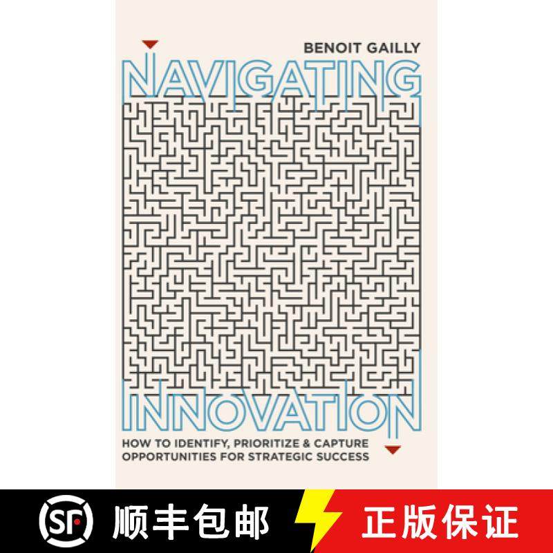 【3-4周达】Navigating Innovation: How to Identify, Prioritize and Capture Opportunities for Strategic... [9783319771908]