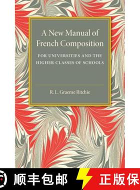 【3-4周达】A New Manual of French Composition: For Universities and the Higher Classes of Schools [9781316603741]