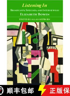 【3-4周达】Listening In: Broadcasts, Speeches, and Interviews by Elizabeth Bowen [9780748640423]