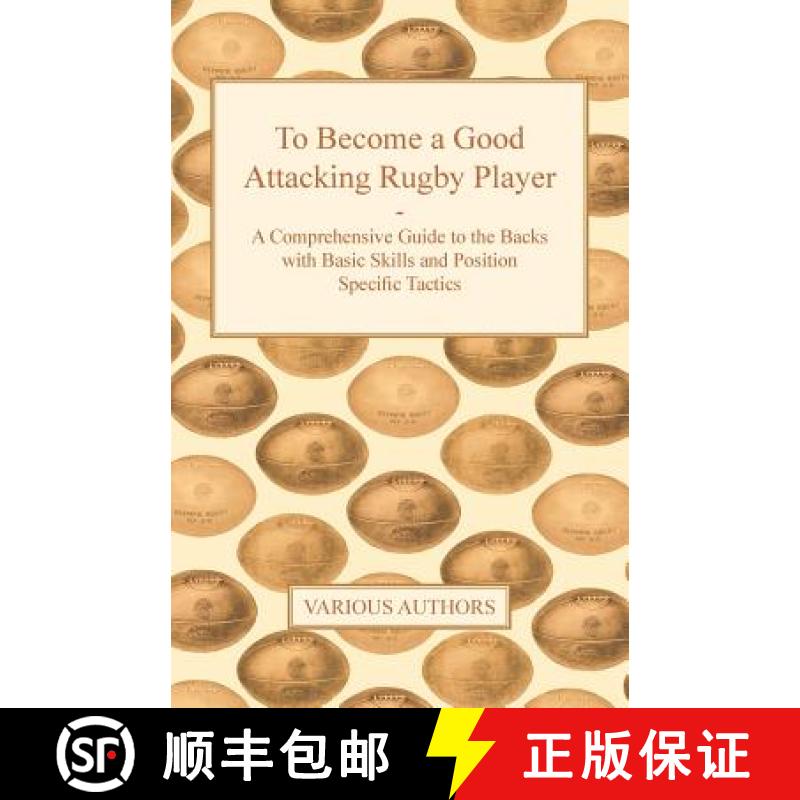 【4周达】To Become a Good Attacking Rugby Player - A Comprehensive Guide to the Backs with Basic Skil... [9781447437116]