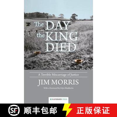 【3-4周达】The Day the King Died: A Terrible Miscarriage of Justice [9781909976139]