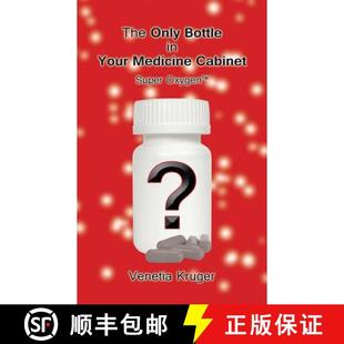 【3-4周达】The Only Bottle in Your Medicine Cabinet: Super Oxygen(TM) [9781482807844]