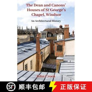 Windsor George Dean Canons 9781789258653 Architectural History The and Houses Chapel 4周达