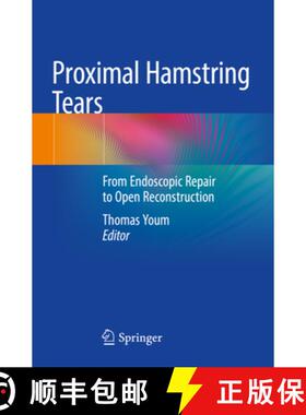 【3-4周达】Proximal Hamstring Tears: From Endoscopic Repair to Open Reconstruction [9783030560270]