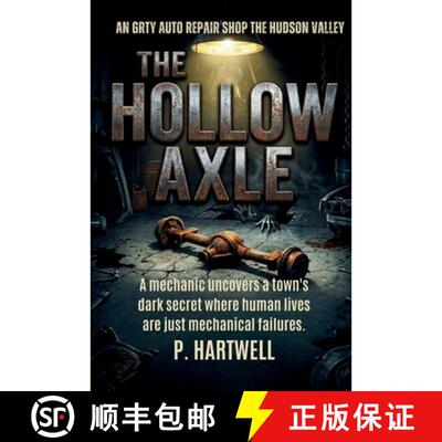 【3-4周达】The Hollow Axle: A mechanic uncovers a town's dark secret where human lives are just mecha... [9781969929113]
