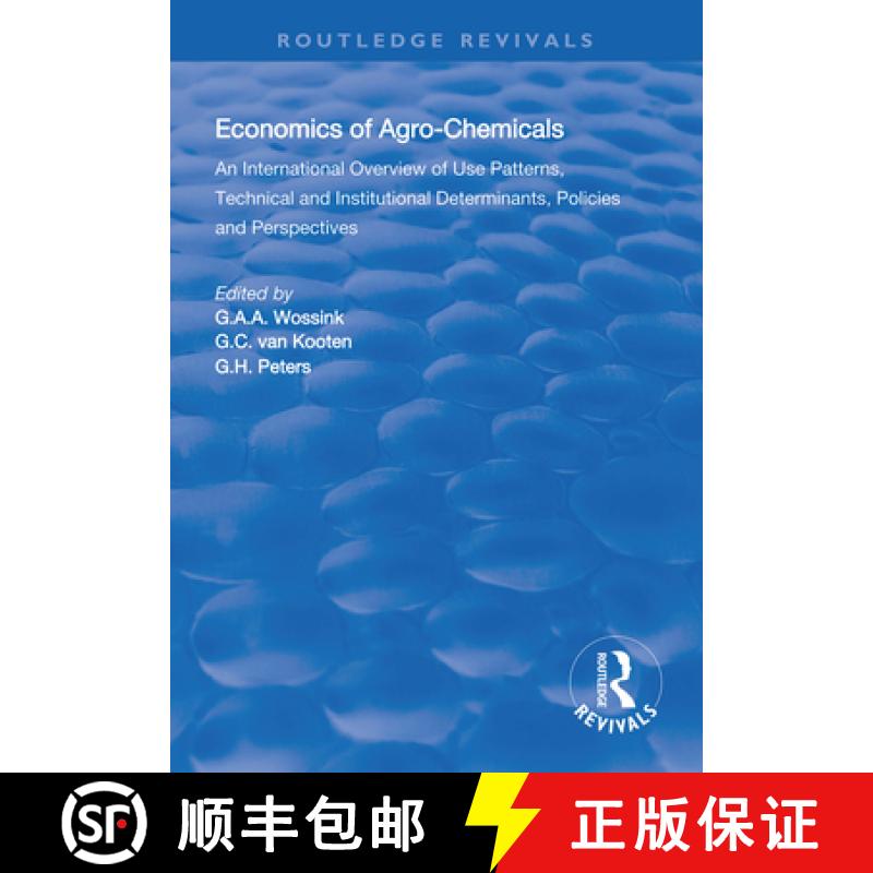 【3-4周达】The Economics of Agro-Chemicals: An International Overview of Use Patterns, Technical and ... [9781138625655]